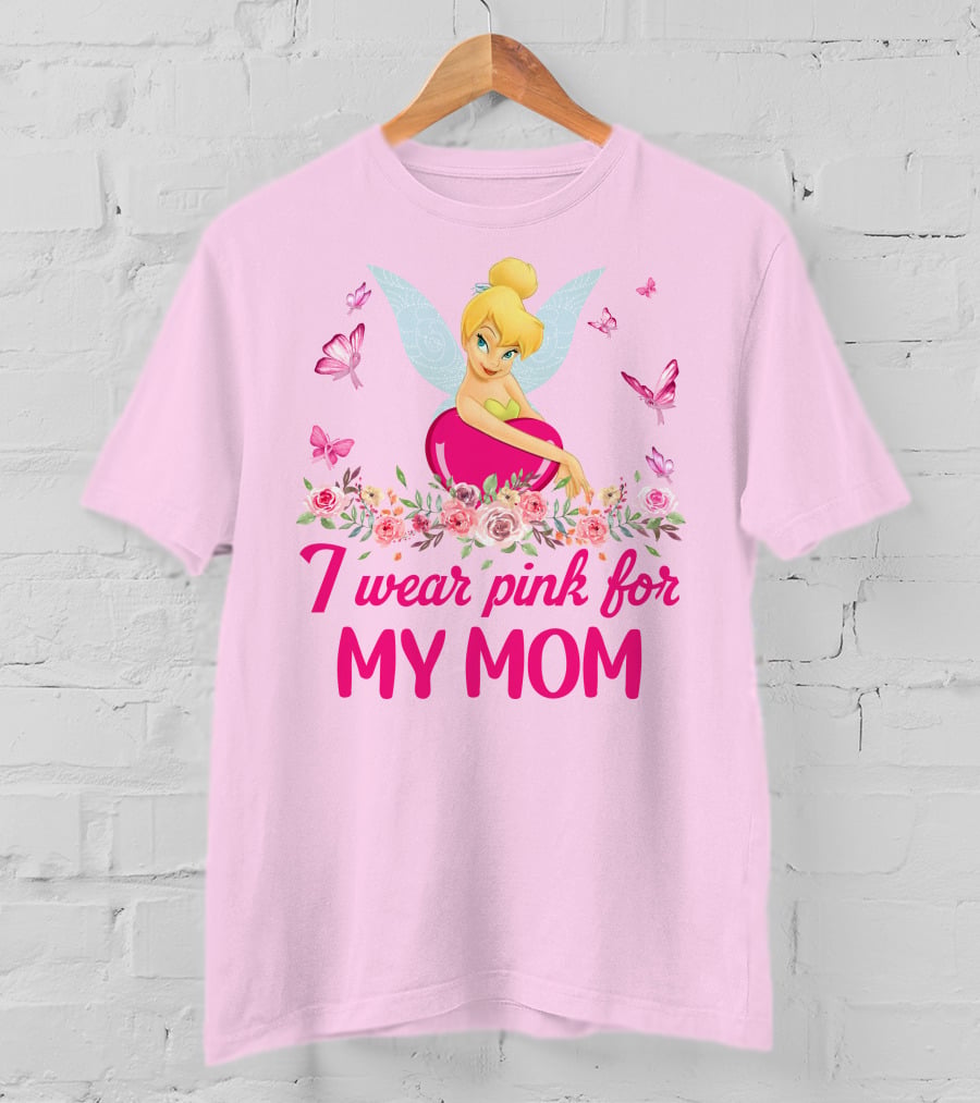 I Wear Pink For My Mom Tinkerbell Butterfly Flower Theme T-Shirt