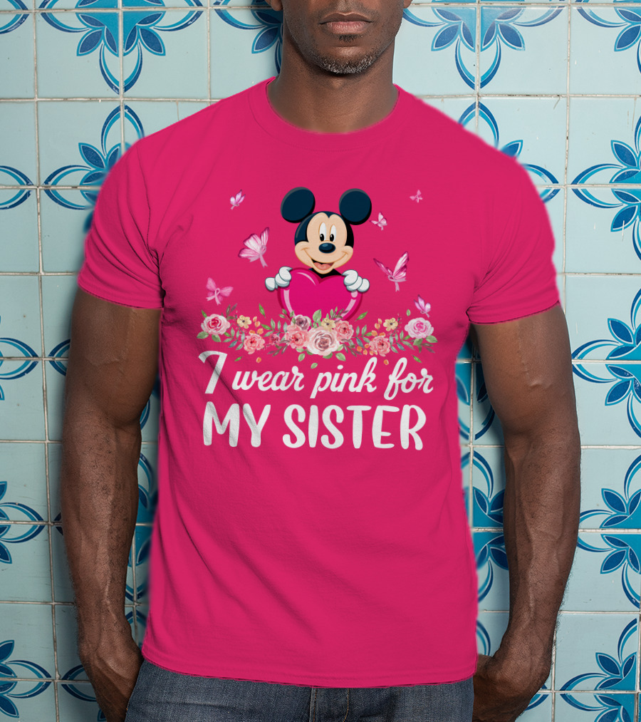 Mickey I Wear Pink For My Sister T-Shirt