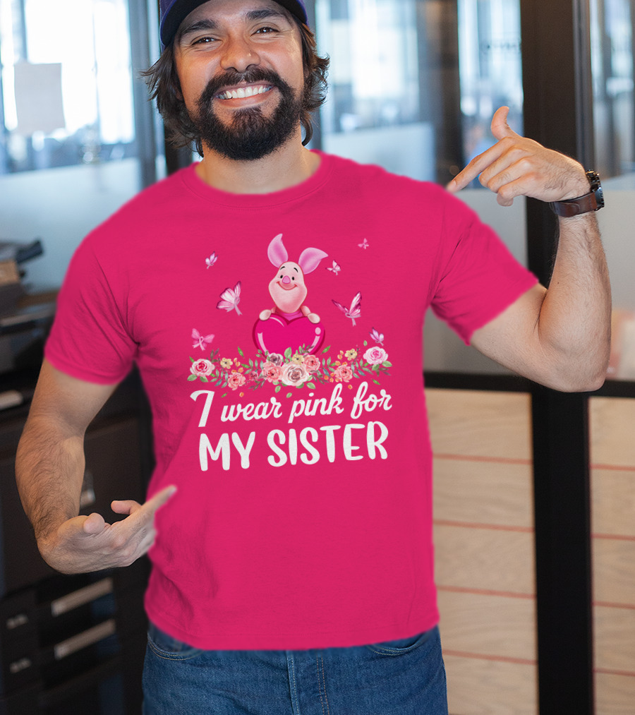 I Wear Pink For My Sister Piglet T-Shirt