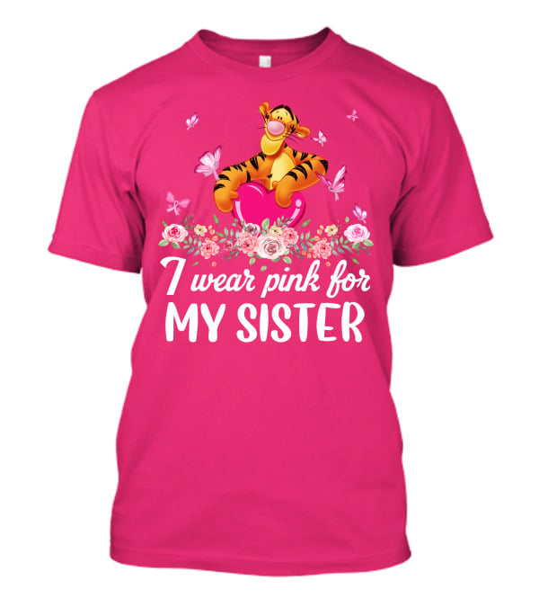 Tigger I Wear Pink For My Sister T-Shirt