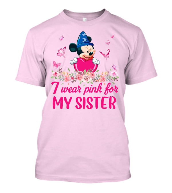 Mickey Fantasia I Wear Pink For My Sister T-Shirt