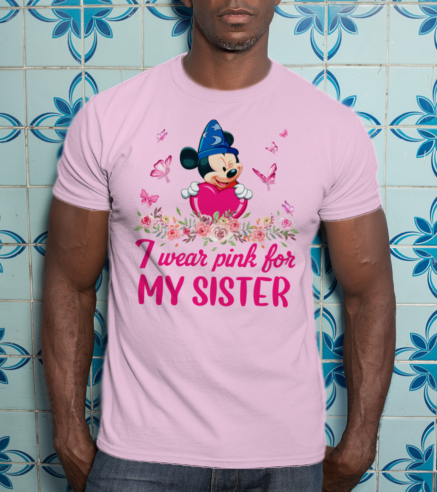 Mickey Fantasia I Wear Pink For My Sister T-Shirt