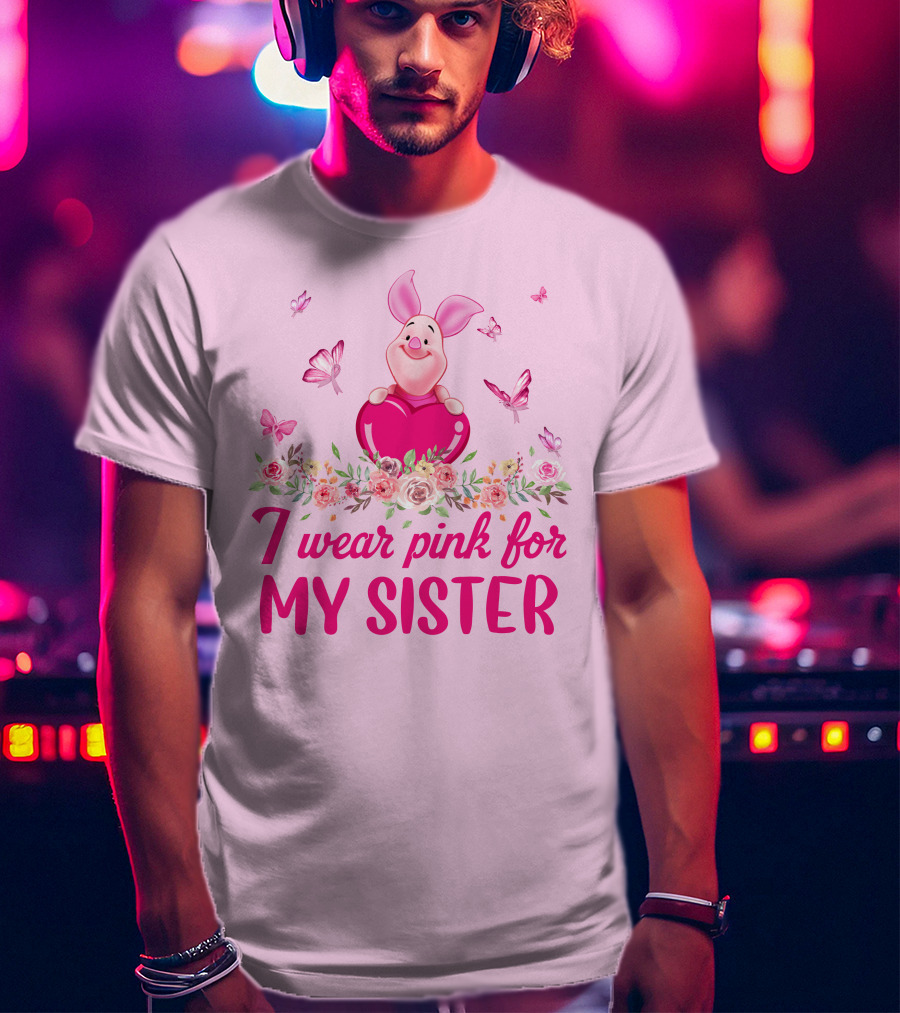 Piglet I Wear Pink For My Sister Butterflies And Flowers T-Shirt
