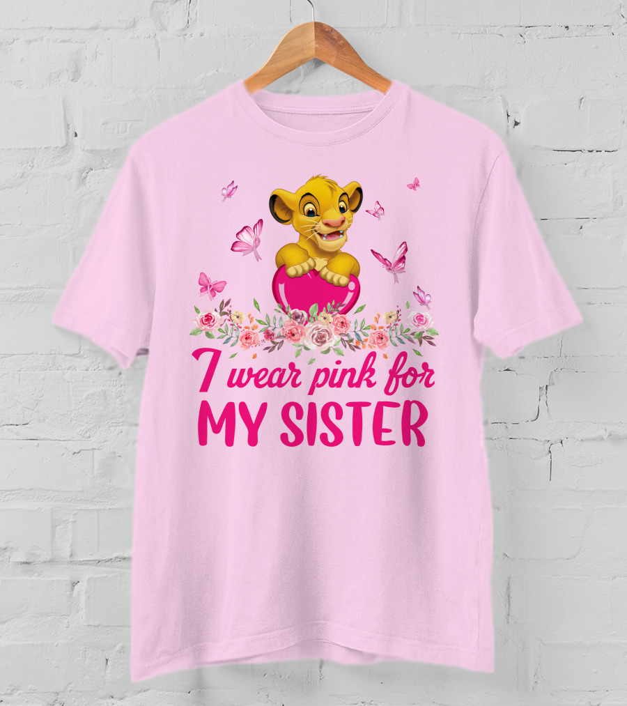 Simba I Wear Pink For My Sister Lion King Butterfly Roses T-Shirt