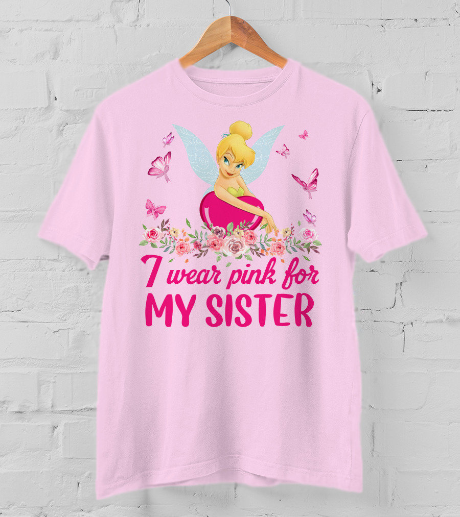 Tinkerbell I Wear Pink For My Sister T-Shirt