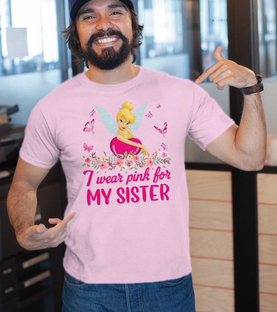 Tinkerbell I Wear Pink For My Sister T-Shirt