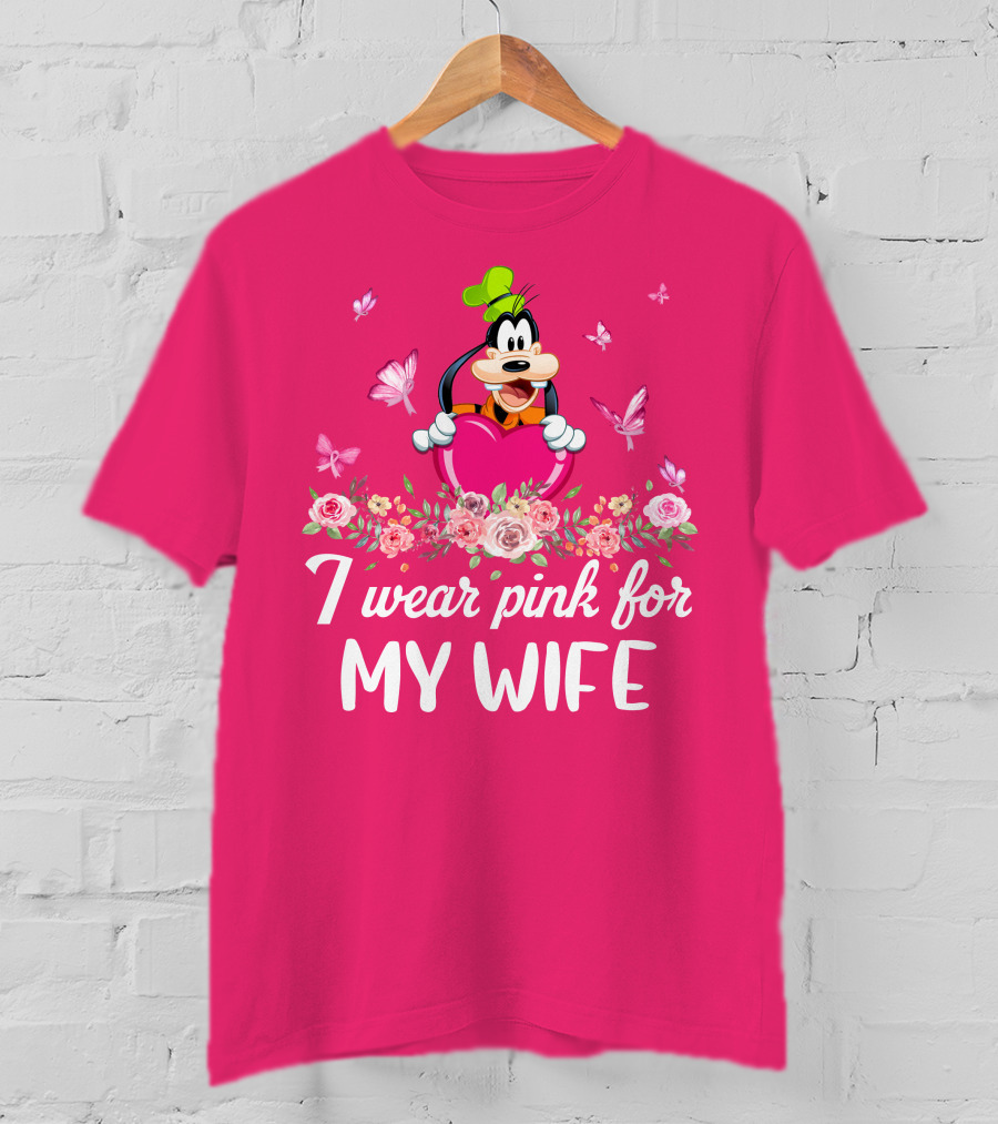 Goofy I Wear Pink For My Wife T-Shirt