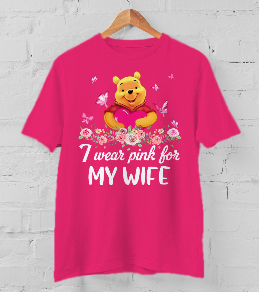 I Wear Pink For My Wife Pooh Bear Holding Heart With Butterflies And Flowers T-Shirt