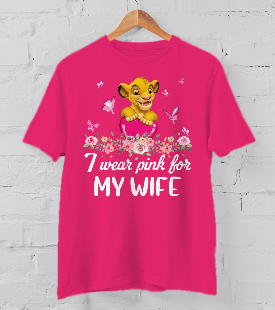 Simba I Wear Pink For My Wife T-Shirt