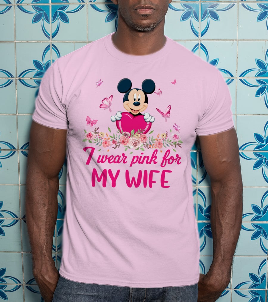 Mickey I Wear Pink For My Wife T-Shirt