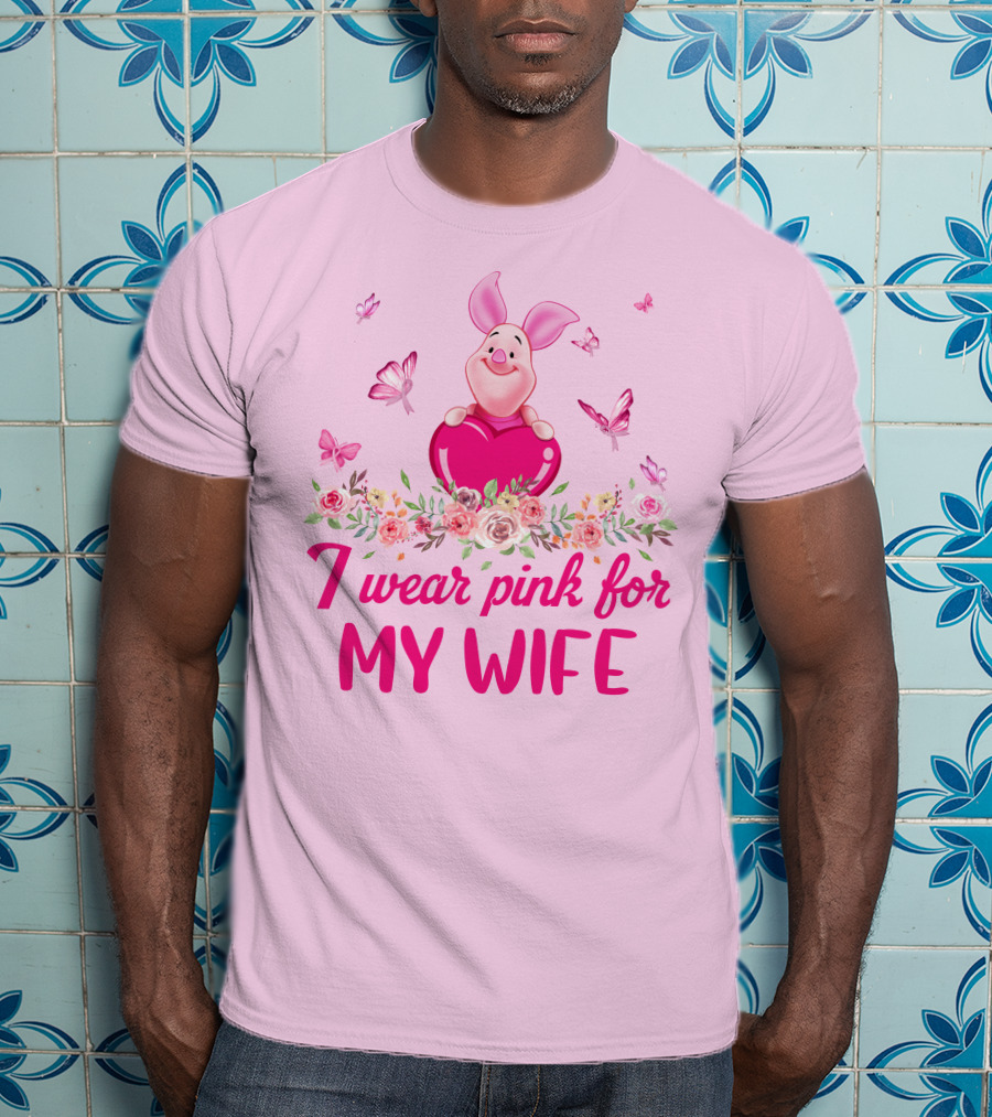 Piglet I Wear Pink For My Wife T-Shirt