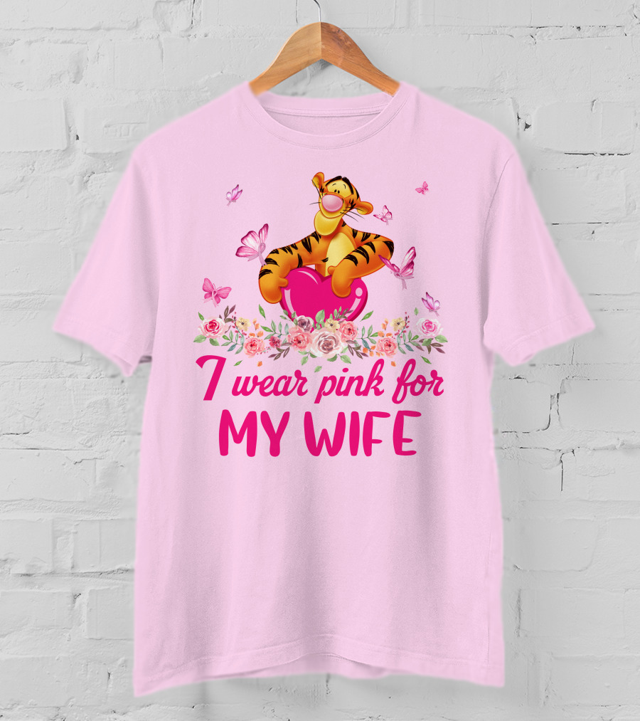 Tigger I Wear Pink For My Wife T-Shirt