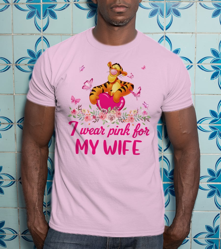 Tigger I Wear Pink For My Wife T-Shirt
