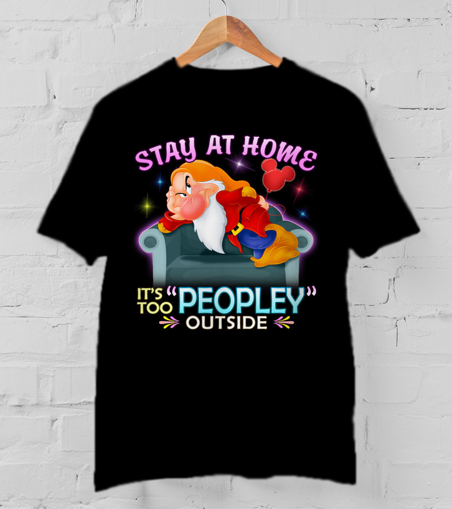 Stay At Home Grumpy It's Too Peopley Outside T-Shirt