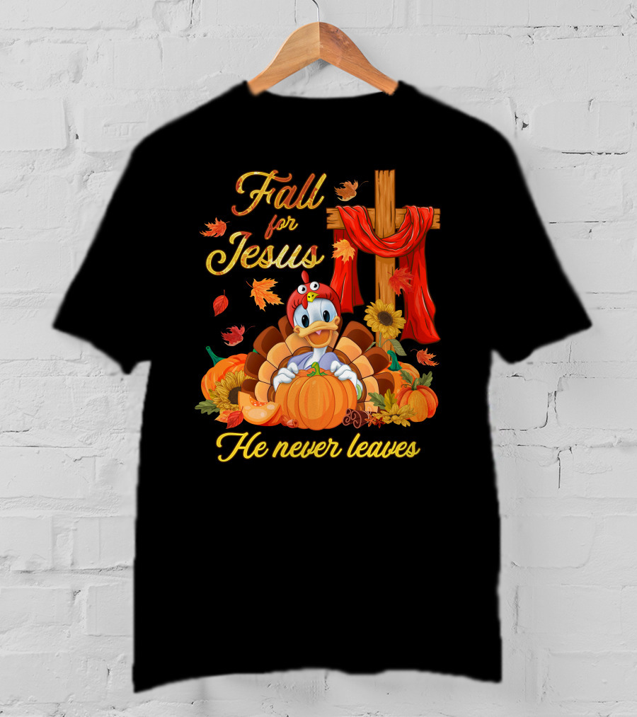 Fall For Jesus He Never Leaves T-Shirt