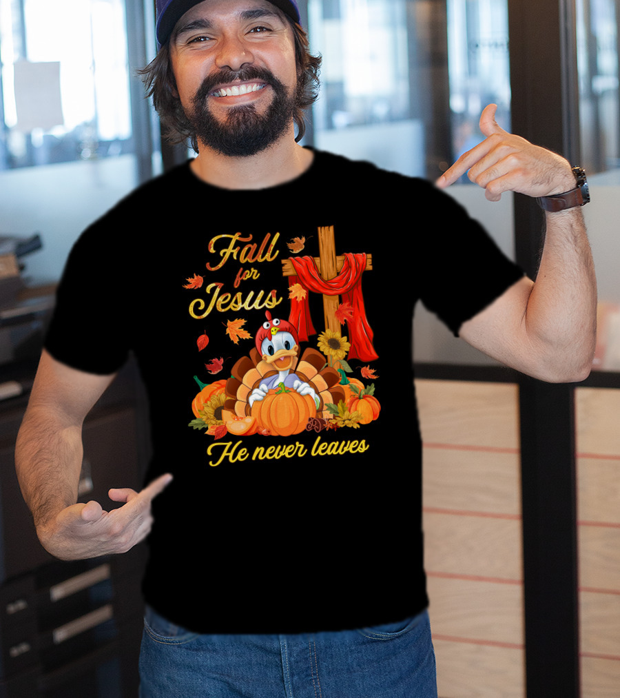 Fall For Jesus He Never Leaves T-Shirt