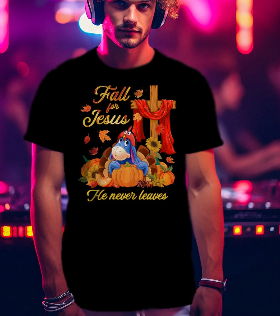 Fall For Jesus He Never Leaves Eeyore Pumpkin Thanksgiving T-Shirt