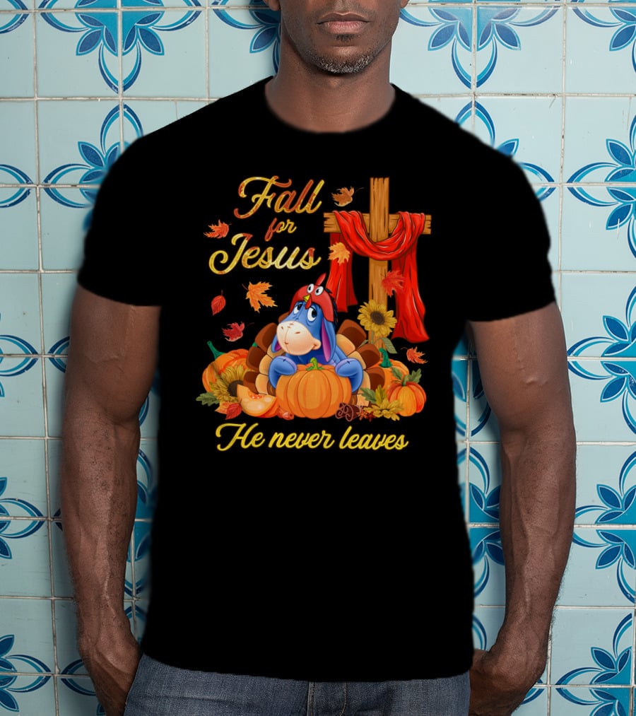 Fall For Jesus He Never Leaves Eeyore Pumpkin Thanksgiving T-Shirt
