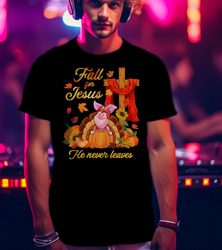 Fall For Jesus He Never Leaves Piglet Thanksgiving Pumpkin Cross T-Shirt