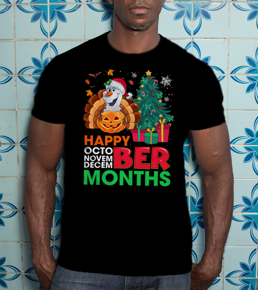 Happy Octo Novem Decem Ber Months Olaf Santa Hat Thanksgiving Pumpkin Christmas Tree Presents Snowflakes T-Shirt