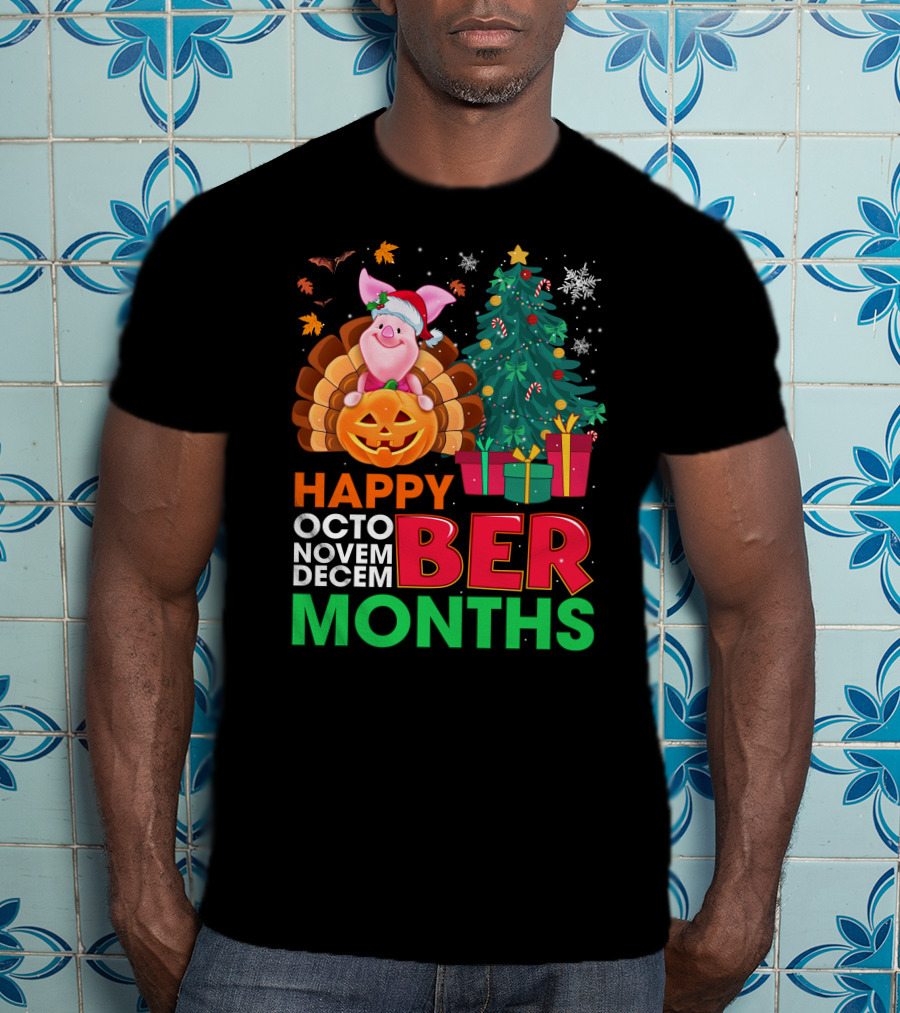 Happy Octo Novem Decem Ber Months Piglet Christmas Tree Turkey Pumpkin T-Shirt