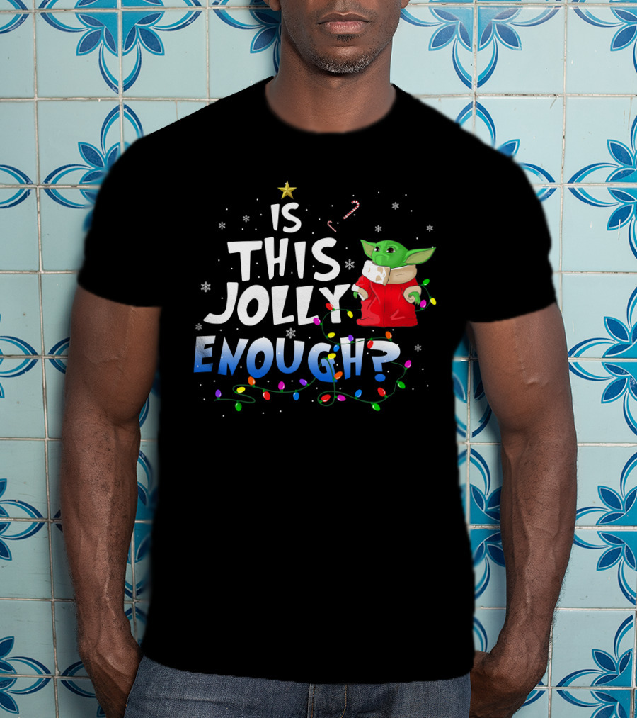 Is This Jolly Enough Baby Yoda Christmas Lights T-Shirt