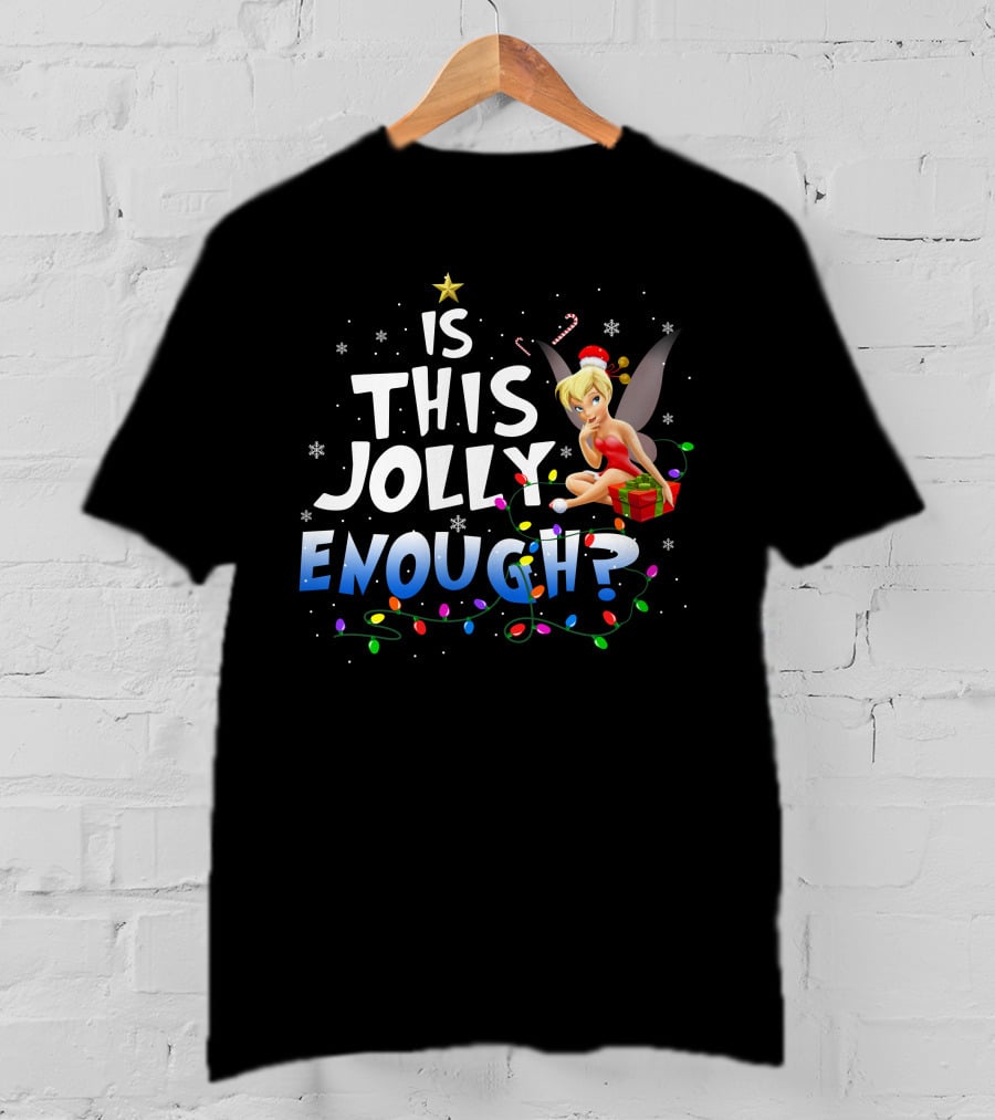Is This Jolly Enough Tinkerbell Christmas Lights Snowflakes T-Shirt