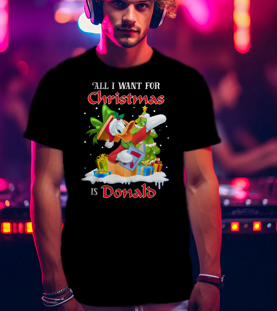 All I Want For Christmas Is Donald T-Shirt