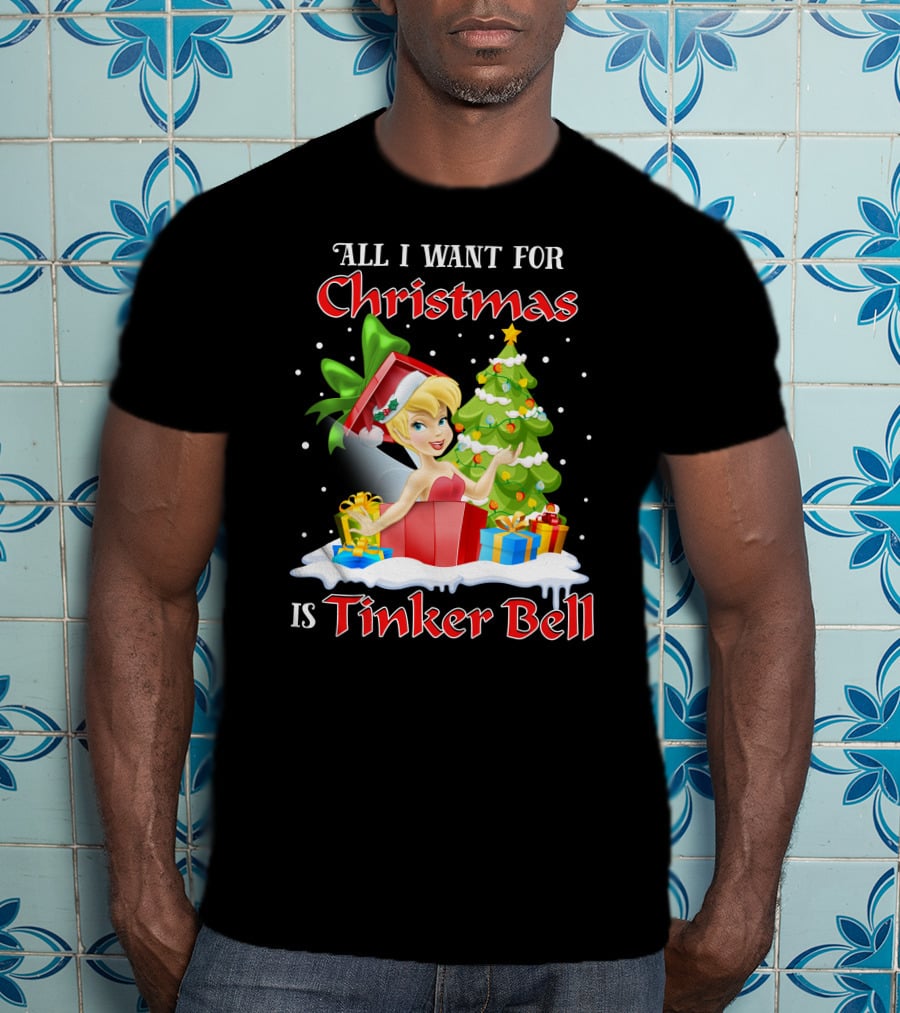 All I Want For Christmas Is Tinker Bell T-Shirt