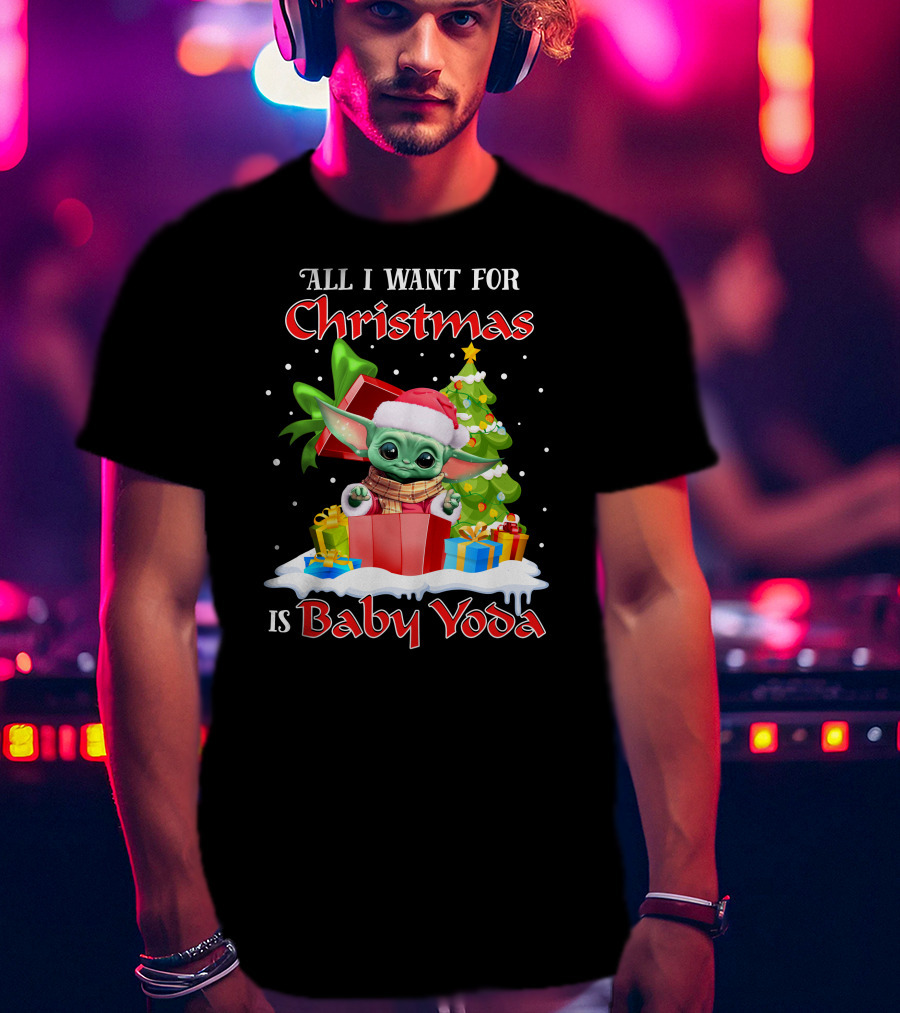 All I Want For Christmas Is Baby Yoda T-Shirt
