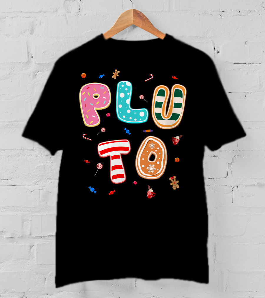 Pluto Candy Lettering With Gingerbread And Festive Treats T-Shirt