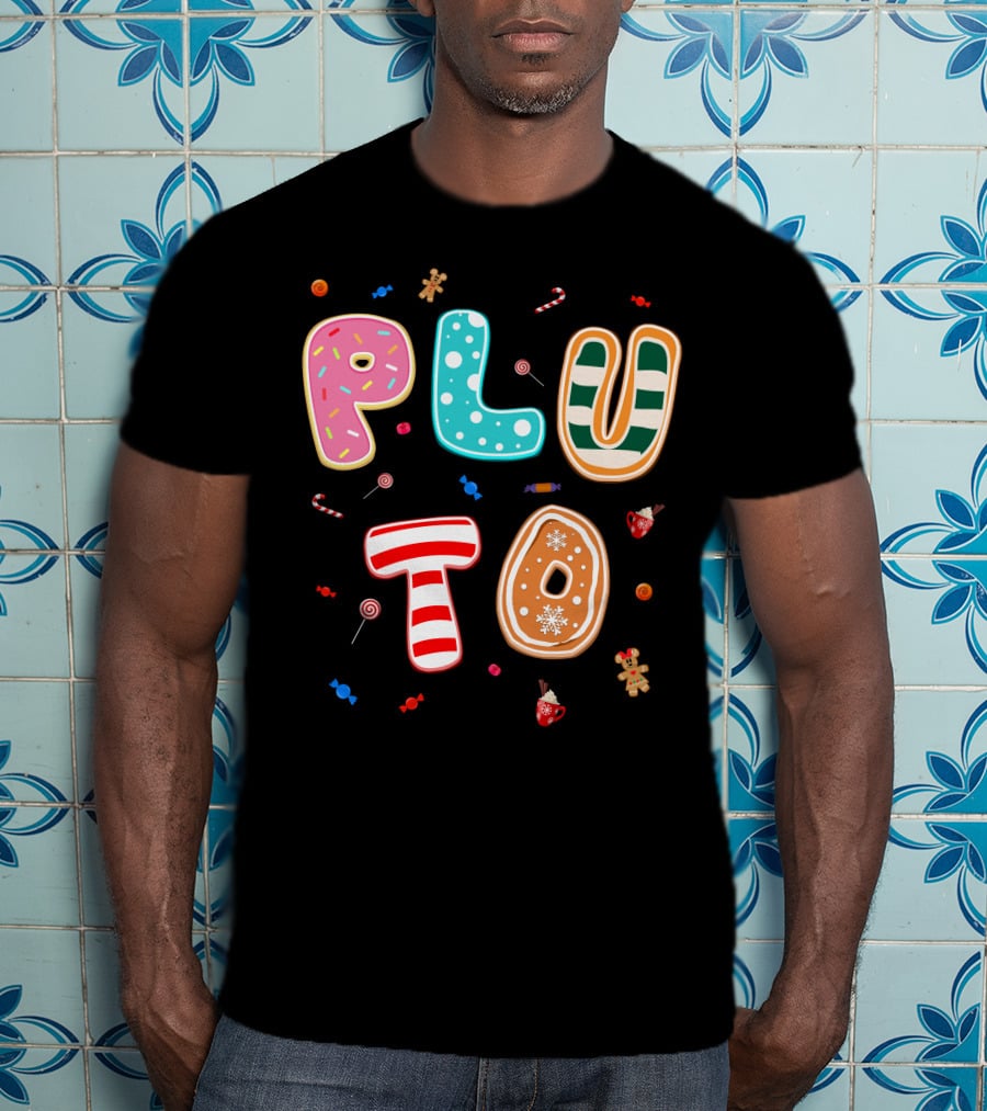 Pluto Candy Lettering With Gingerbread And Festive Treats T-Shirt