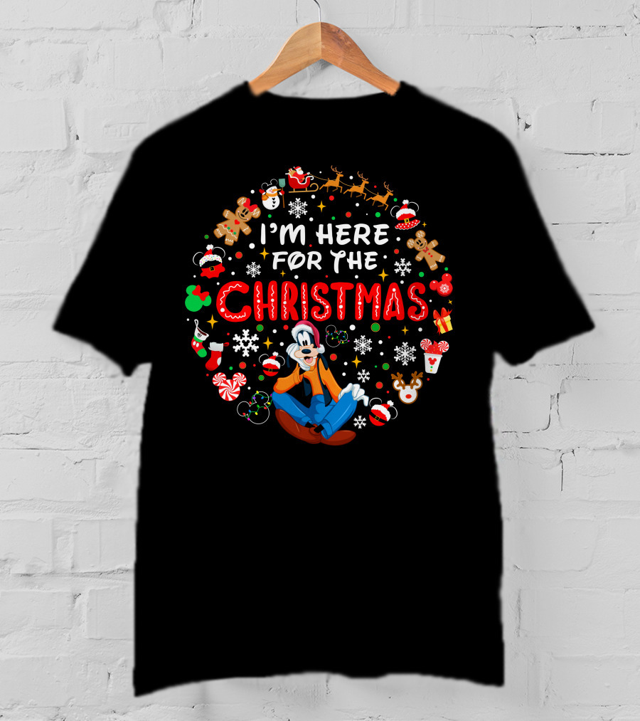 I'm Here For The Christmas Goofy T-Shirt