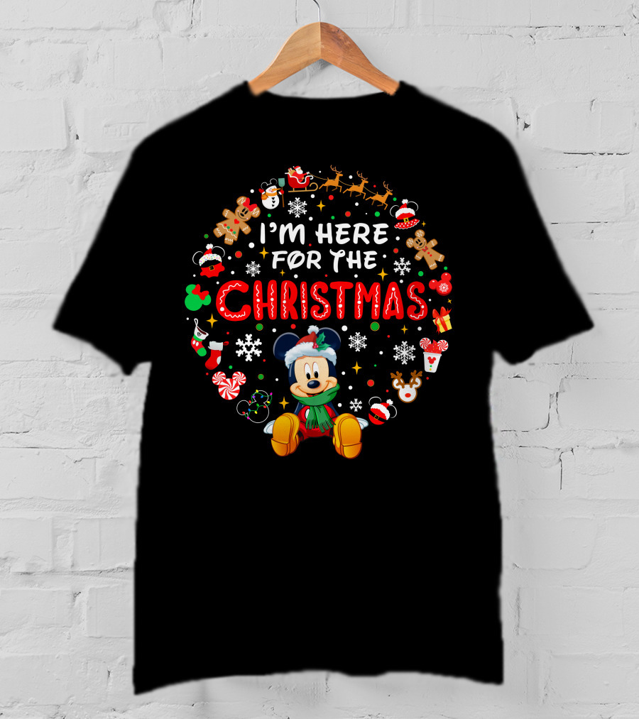 I'm Here For The Christmas Mickey Holiday Festive T-Shirt