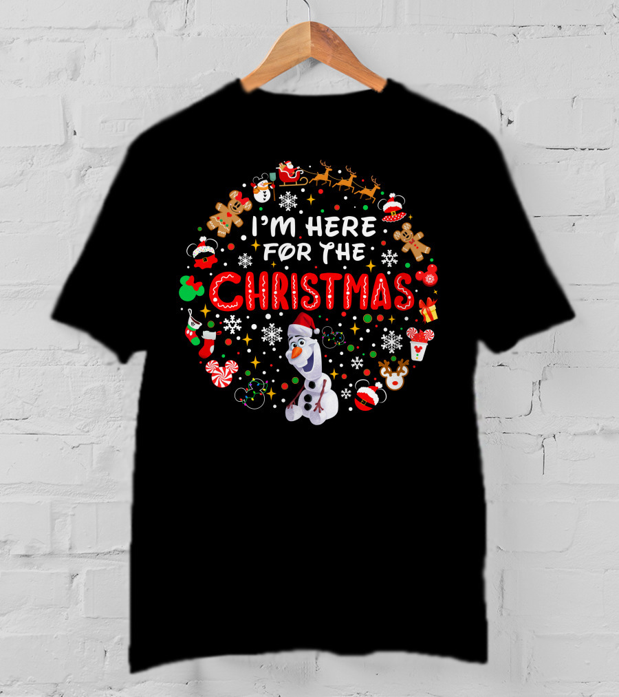 I'm Here For The Christmas Olaf Snowman Reindeer Santa Gingerbread Mickey T-Shirt
