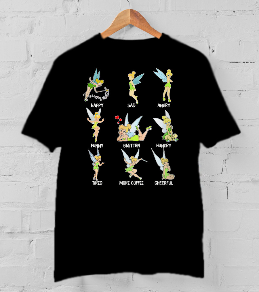 Tinkerbell Moods Happy Sad Angry Funny Smitten Hungry Tired More Coffee Cheerful T-Shirt