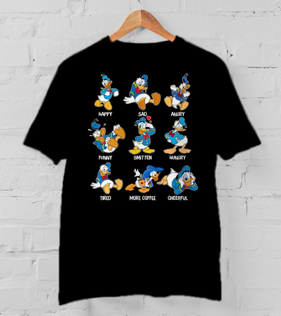 Donald Duck Happy Sad Angry Funny Smitten Hungry Tired More Coffee Cheerful T-Shirt