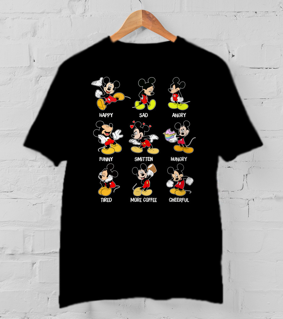 Mickey Happy Sad Angry Funny Smitten Hungry Tired More Coffee Cheerful T-Shirt