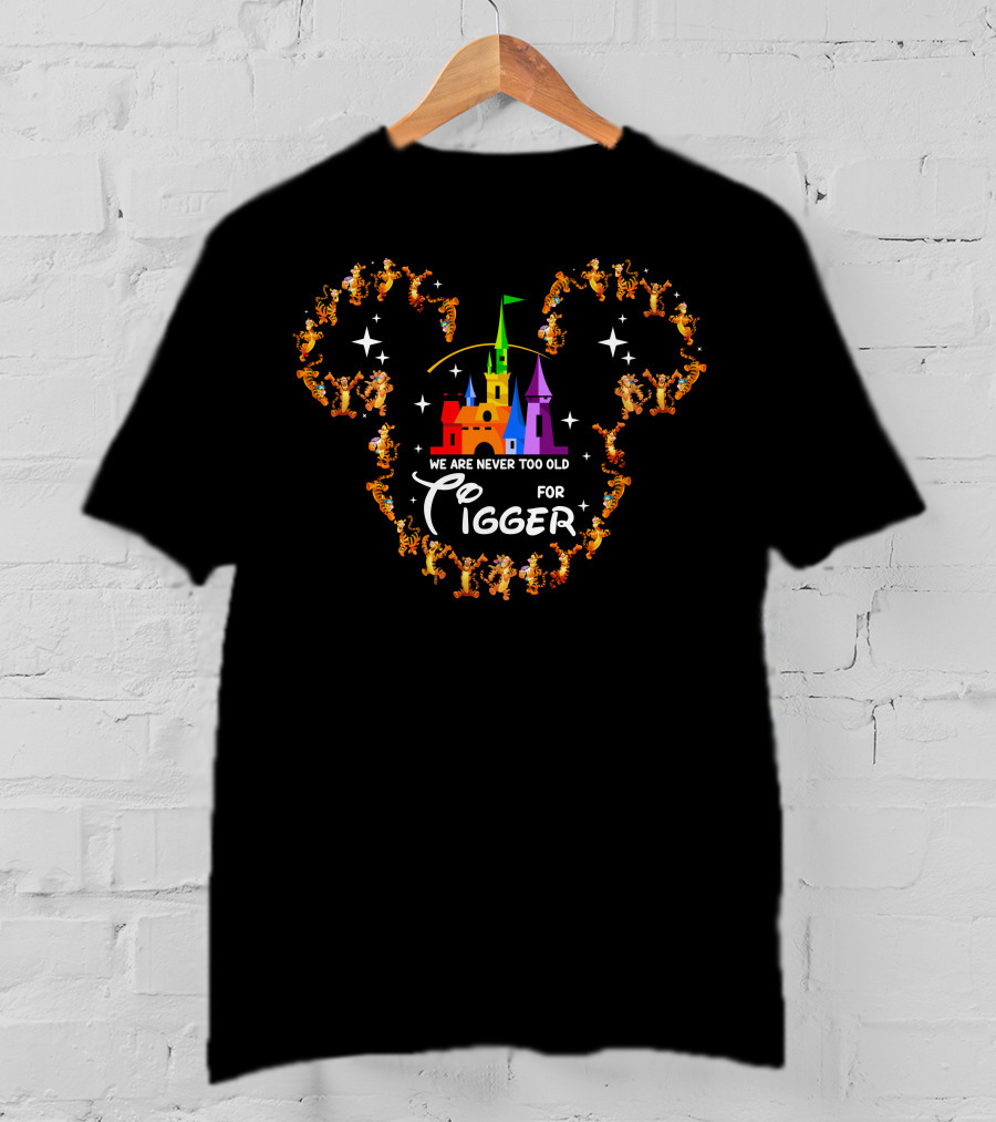 We Are Never Too Old For Tigger Castle Mickey Mouse Silhouette T-Shirt