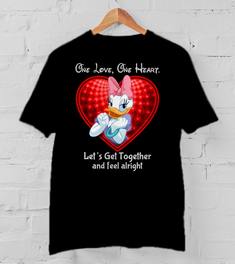 One Love One Heart Let's Get Together And Feel Alright Daisy Duck T-Shirt