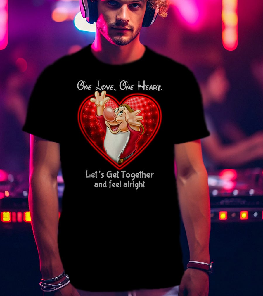 One Love One Heart Grumpy Let's Get Together And Feel Alright T-Shirt