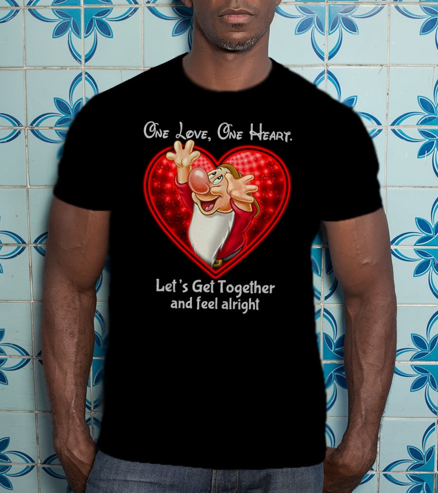 One Love One Heart Grumpy Let's Get Together And Feel Alright T-Shirt
