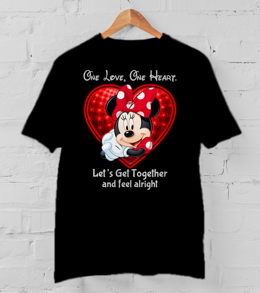 One Love One Heart Minnie Let's Get Together And Feel Alright T-Shirt