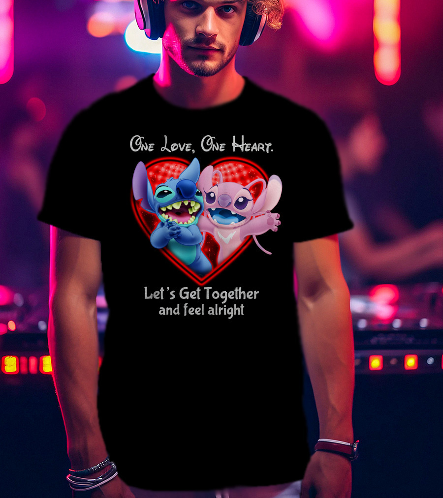 One Love One Heart Let's Get Together And Feel Alright Stitch & Angel Love T-Shirt