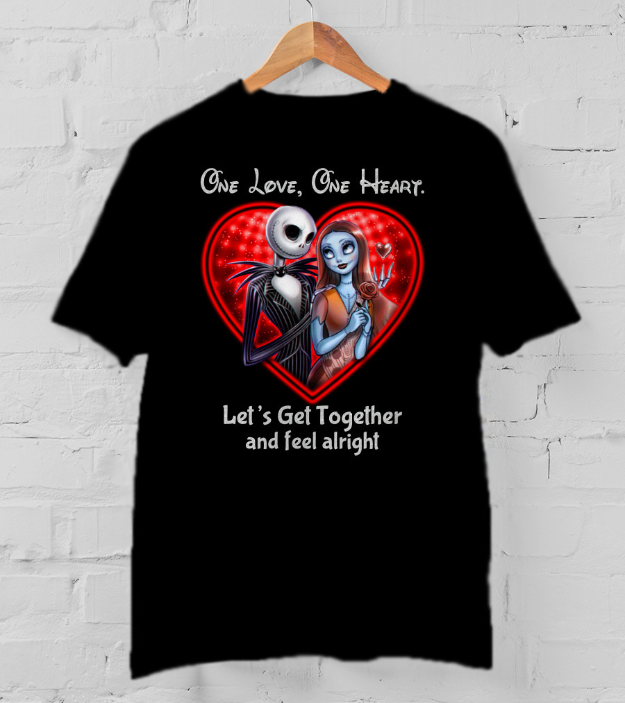 One Love One Heart Let's Get Together And Feel Alright Jack And Sally T-Shirt