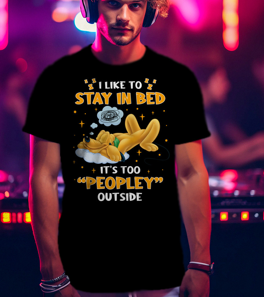 I Like To Stay In Bed It's Too Peopley Outside Pluto T-Shirt