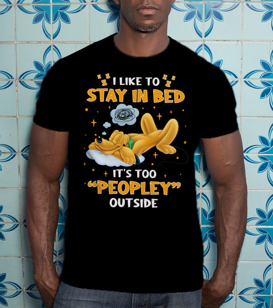 I Like To Stay In Bed It's Too Peopley Outside Pluto T-Shirt