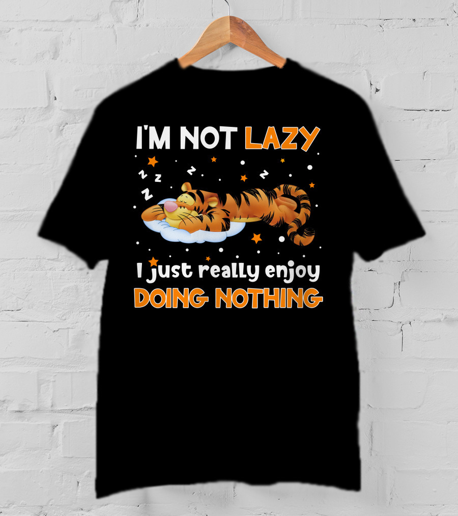 I'm Not Lazy I Just Really Enjoy Doing Nothing Tigger T-Shirt