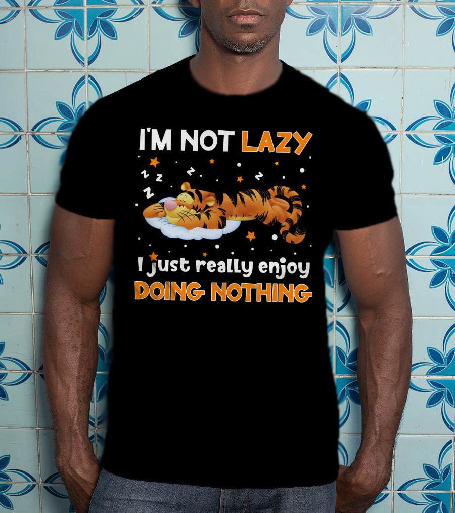 I'm Not Lazy I Just Really Enjoy Doing Nothing Tigger T-Shirt