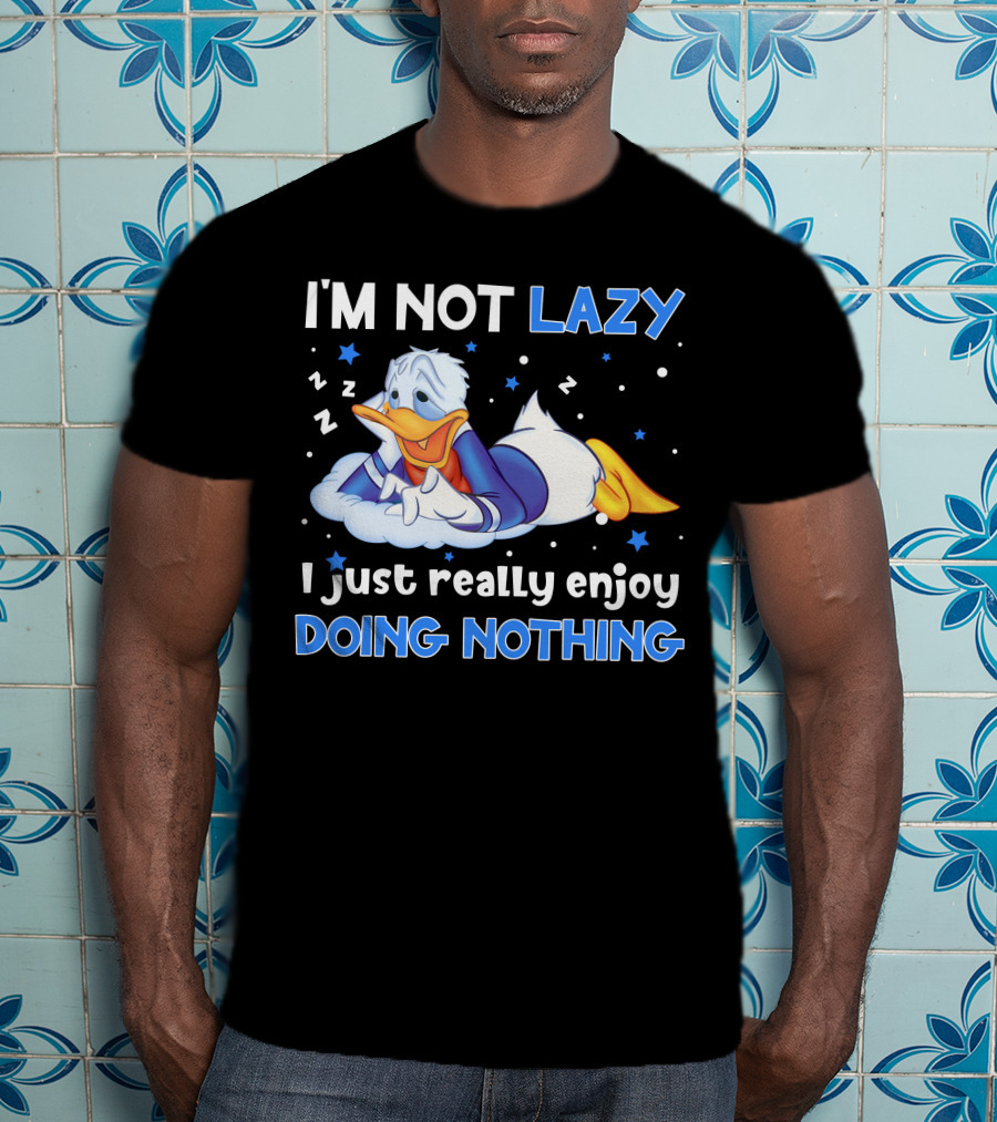 I'm Not Lazy Donald Just Really Enjoy Doing Nothing T-Shirt